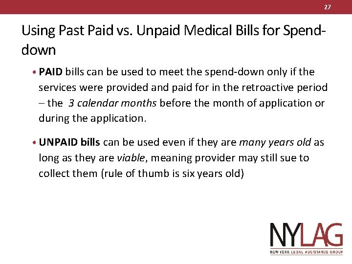 27 Using Past Paid vs. Unpaid Medical Bills for Spenddown • PAID bills can