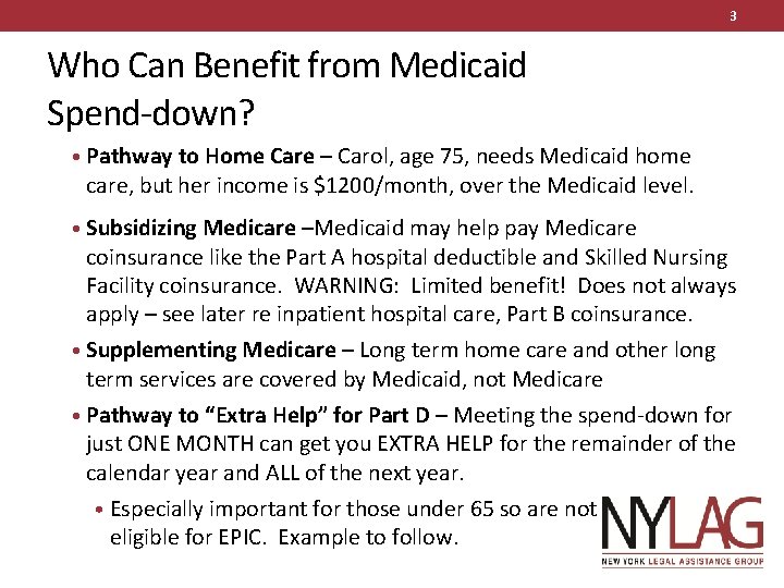 3 Who Can Benefit from Medicaid Spend-down? • Pathway to Home Care – Carol,