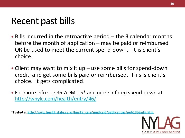 30 Recent past bills • Bills incurred in the retroactive period – the 3