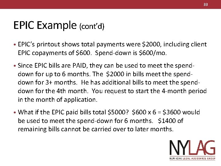 33 EPIC Example (cont’d) • EPIC’s printout shows total payments were $2000, including client