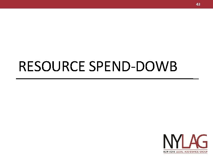 43 RESOURCE SPEND-DOWB 