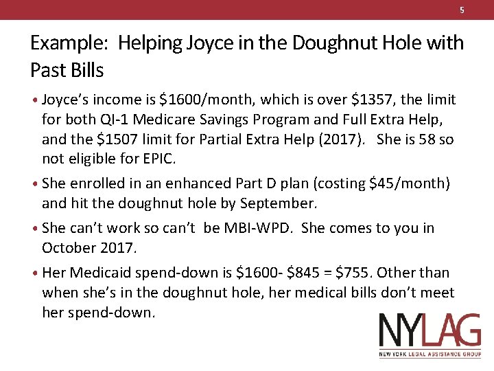 5 Example: Helping Joyce in the Doughnut Hole with Past Bills • Joyce’s income