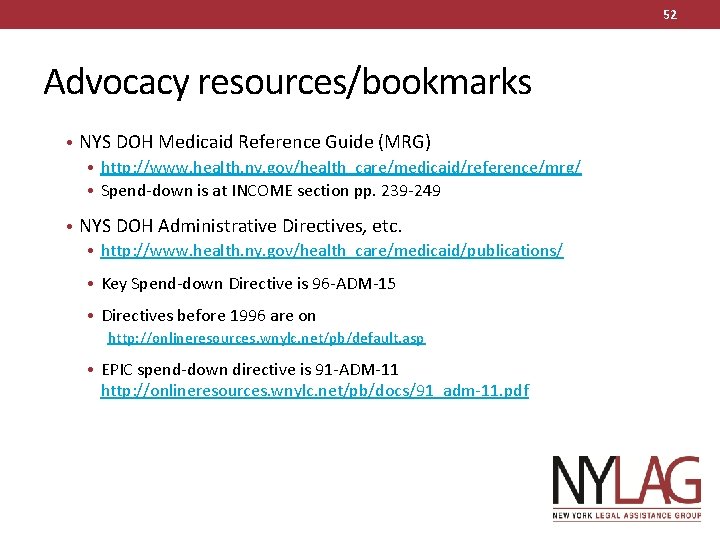 52 Advocacy resources/bookmarks • NYS DOH Medicaid Reference Guide (MRG) • http: //www. health.