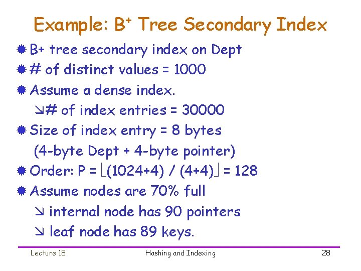 Example: B+ Tree Secondary Index ® B+ tree secondary index on Dept ® #