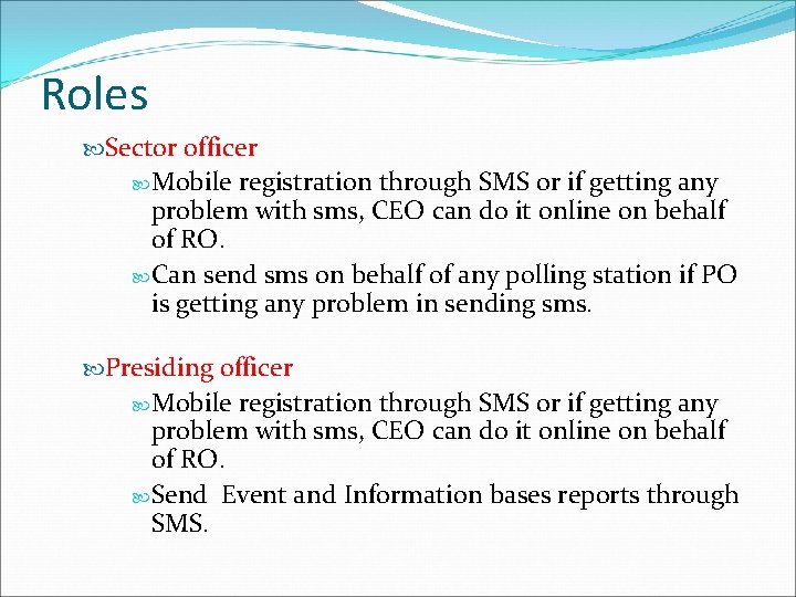 Roles Sector officer Mobile registration through SMS or if getting any problem with sms,