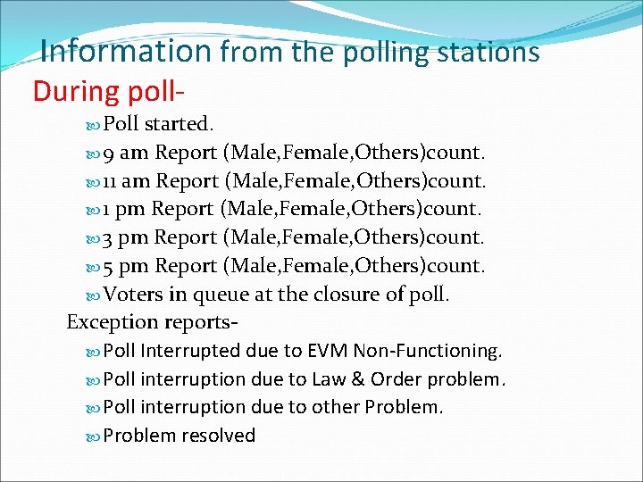 Information from the polling stations During poll Poll started. 9 am Report (Male, Female,