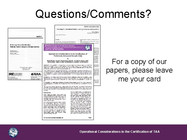 Questions/Comments? For a copy of our papers, please leave me your card Operational Considerations