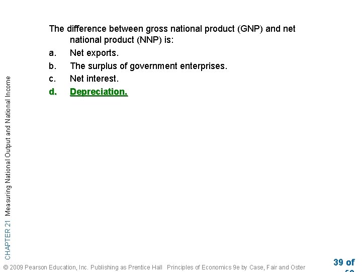 CHAPTER 21 Measuring National Output and National Income The difference between gross national product