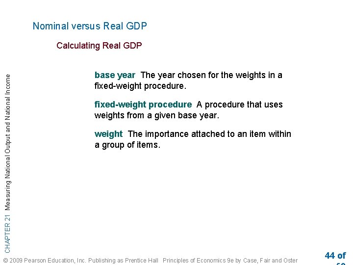Nominal versus Real GDP CHAPTER 21 Measuring National Output and National Income Calculating Real