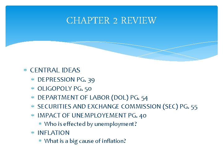 CHAPTER 2 REVIEW CENTRAL IDEAS DEPRESSION PG. 39 OLIGOPOLY PG. 50 DEPARTMENT OF LABOR
