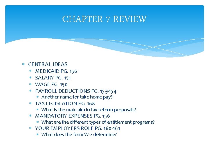 CHAPTER 7 REVIEW CENTRAL IDEAS MEDICAID PG. 156 SALARY PG. 151 WAGE PG. 150