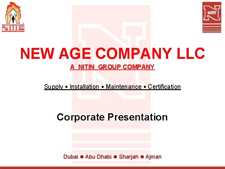 NEW AGE COMPANY LLC A NITIN GROUP COMPANY Supply Installation Maintenance Certification Corporate Presentation