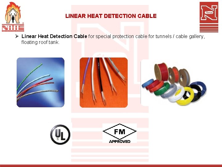 LINEAR HEAT DETECTION CABLE Ø Linear Heat Detection Cable for special protection cable for