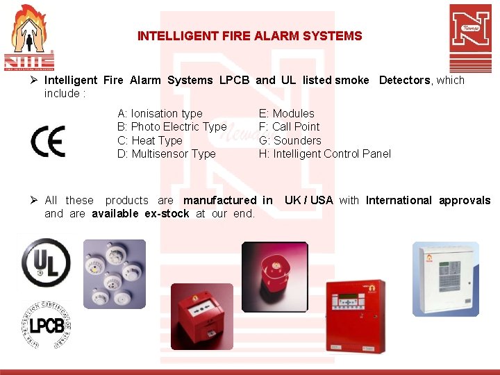 INTELLIGENT FIRE ALARM SYSTEMS Ø Intelligent Fire Alarm Systems LPCB and UL listed smoke