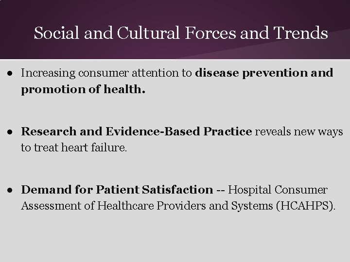 Social and Cultural Forces and Trends ● Increasing consumer attention to disease prevention and