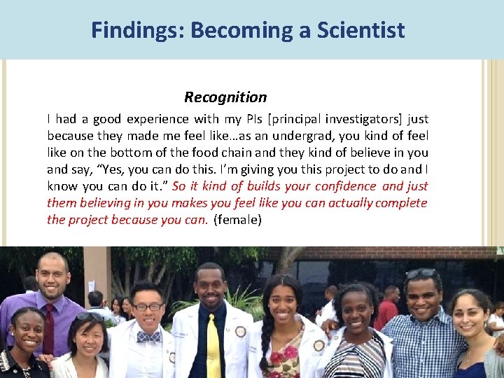 Findings: Becoming a Scientist Recognition I had a good experience with my PIs [principal Findings: Becoming a Scientist Recognition I had a good experience with my PIs [principal