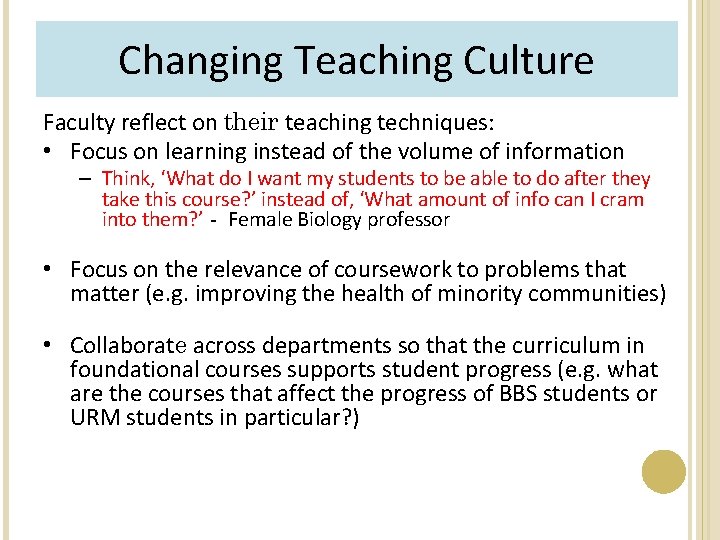 Changing Teaching Culture Faculty reflect on their teaching techniques: • Focus on learning instead Changing Teaching Culture Faculty reflect on their teaching techniques: • Focus on learning instead