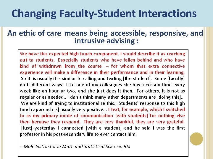 Changing Faculty-Student Interactions An ethic of care means being accessible, responsive, and intrusive advising Changing Faculty-Student Interactions An ethic of care means being accessible, responsive, and intrusive advising