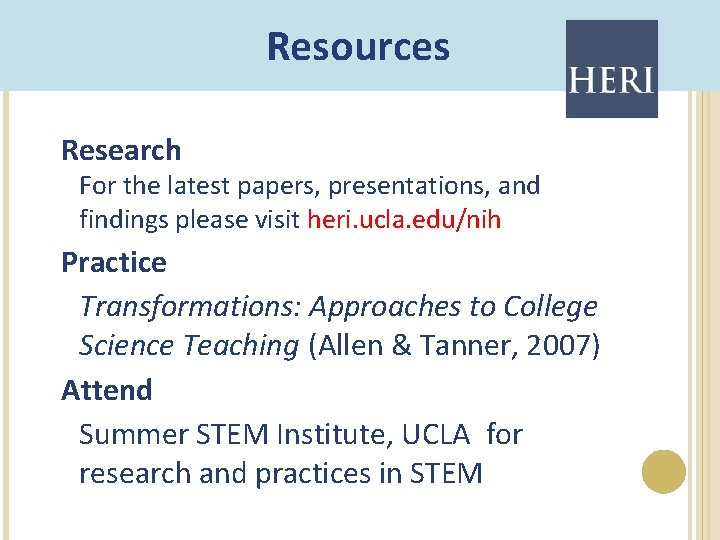 Resources Research For the latest papers, presentations, and findings please visit heri. ucla. edu/nih Resources Research For the latest papers, presentations, and findings please visit heri. ucla. edu/nih