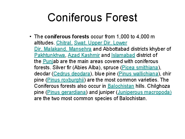 Coniferous Forest • The coniferous forests occur from 1, 000 to 4, 000 m