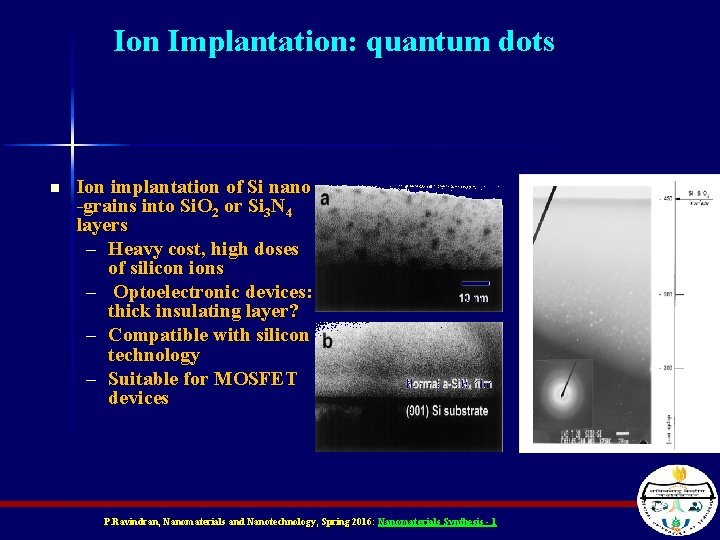 Ion Implantation: quantum dots n Ion implantation of Si nano -grains into Si. O