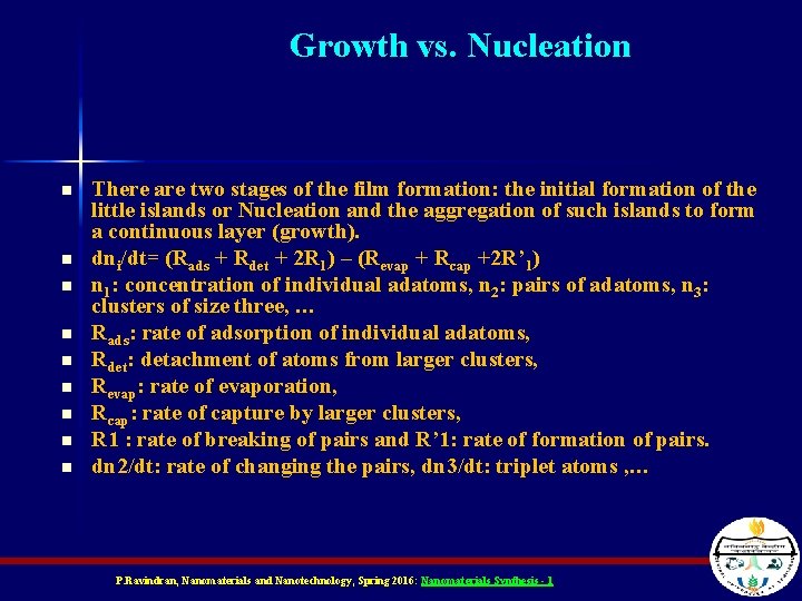 Growth vs. Nucleation n n n n There are two stages of the film