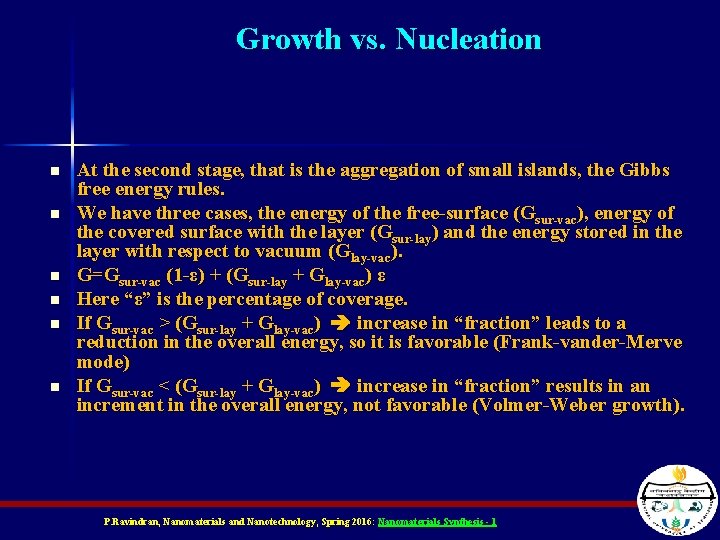 Growth vs. Nucleation n n n At the second stage, that is the aggregation