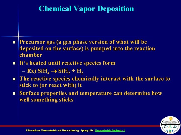 Chemical Vapor Deposition n n Precursor gas (a gas phase version of what will Chemical Vapor Deposition n n Precursor gas (a gas phase version of what will