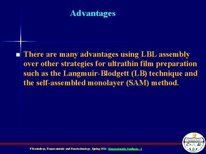 Advantages n There are many advantages using LBL assembly over other strategies for ultrathin