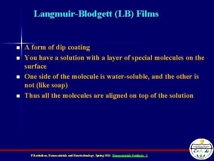 Langmuir-Blodgett (LB) Films n n A form of dip coating You have a solution