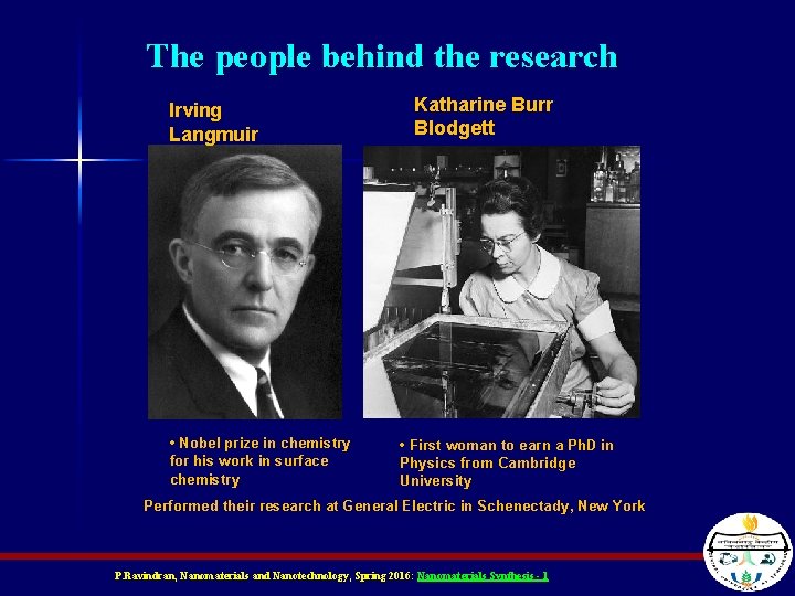 The people behind the research Irving Langmuir • Nobel prize in chemistry for his The people behind the research Irving Langmuir • Nobel prize in chemistry for his