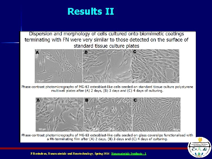 Results II P. Ravindran, Nanomaterials and Nanotechnology, Spring 2016: Nanomaterials Synthesis - 1 