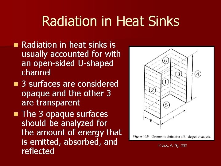 Radiation in Heat Sinks Radiation in heat sinks is usually accounted for with an