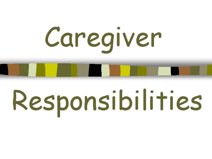 Caregiver Responsibilities 