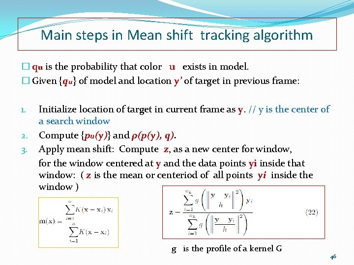 Main steps in Mean shift tracking algorithm � qu is the probability that color