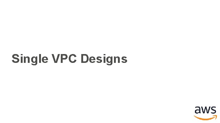 Single VPC Designs Single VPC Designs