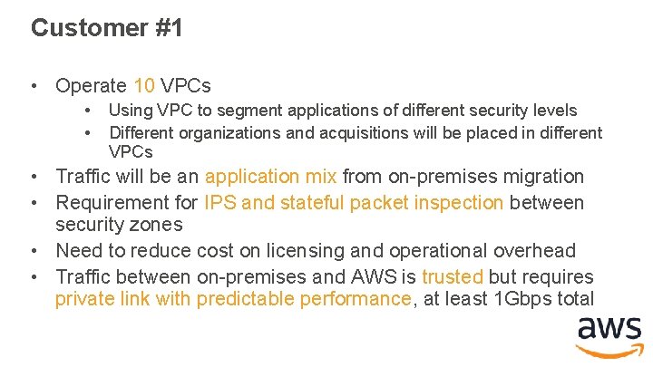 Customer #1 • Operate 10 VPCs • • Using VPC to segment applications of Customer #1 • Operate 10 VPCs • • Using VPC to segment applications of