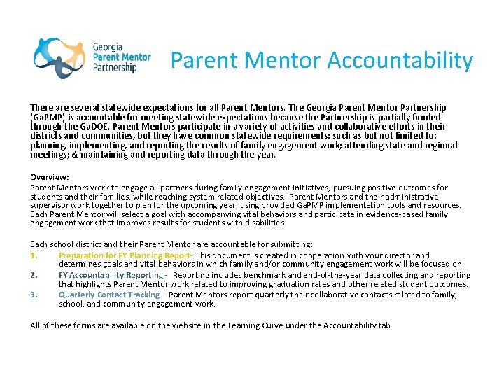 Parent Mentor Accountability There are several statewide expectations for all Parent Mentors. The Georgia