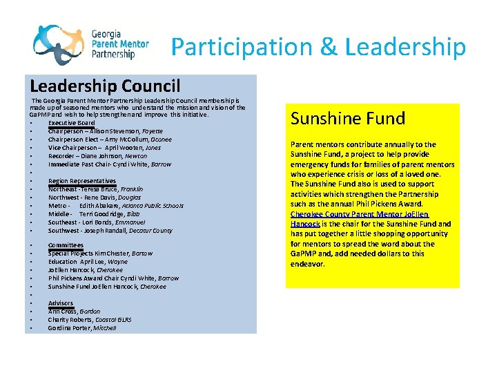 Participation & Leadership Council The Georgia Parent Mentor Partnership Leadership Council membership is made