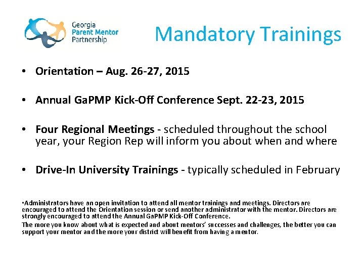 Mandatory Trainings • Orientation – Aug. 26 -27, 2015 • Annual Ga. PMP Kick-Off