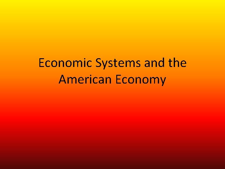 Economic Systems and the American Economy 