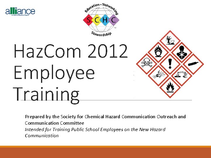 Haz. Com 2012 Employee Training Prepared by the Society for Chemical Hazard Communication Outreach