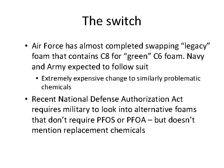 The switch • Air Force has almost completed swapping “legacy” foam that contains C The switch • Air Force has almost completed swapping “legacy” foam that contains C