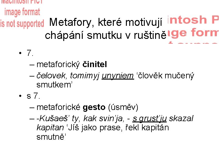 Metafory, které motivují chápání smutku v ruštině • 7. – metaforický činitel – čelovek,