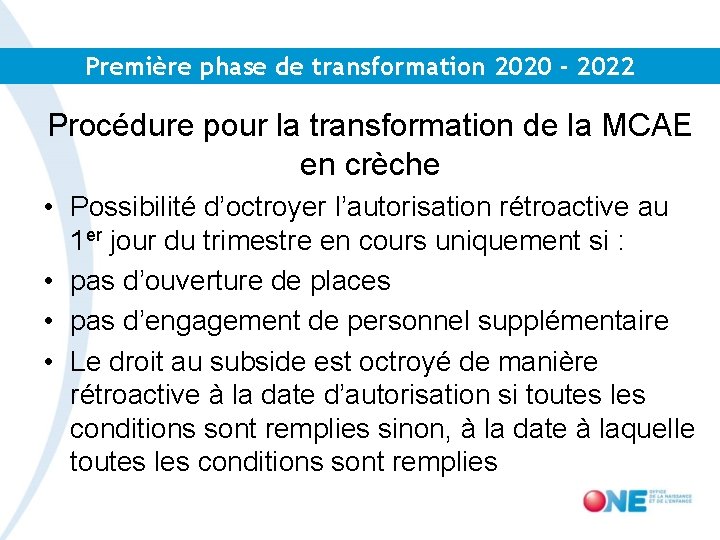 Première phase de transformation 2020 - 2022 Procédure pour la transformation de la MCAE