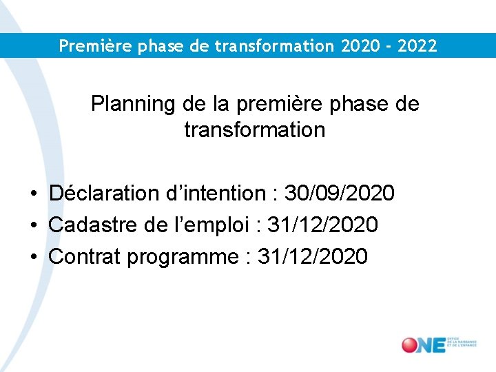 Première phase de transformation 2020 - 2022 Planning de la première phase de transformation