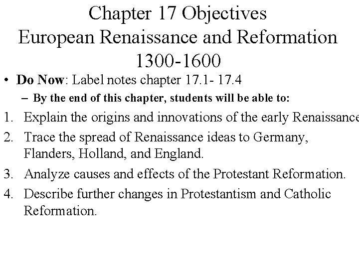 Chapter 17 Objectives European Renaissance and Reformation 1300 -1600 • Do Now: Label notes