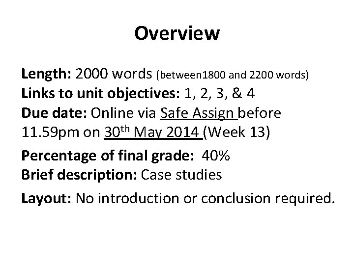 Overview Length: 2000 words (between 1800 and 2200 words) Links to unit objectives: 1,