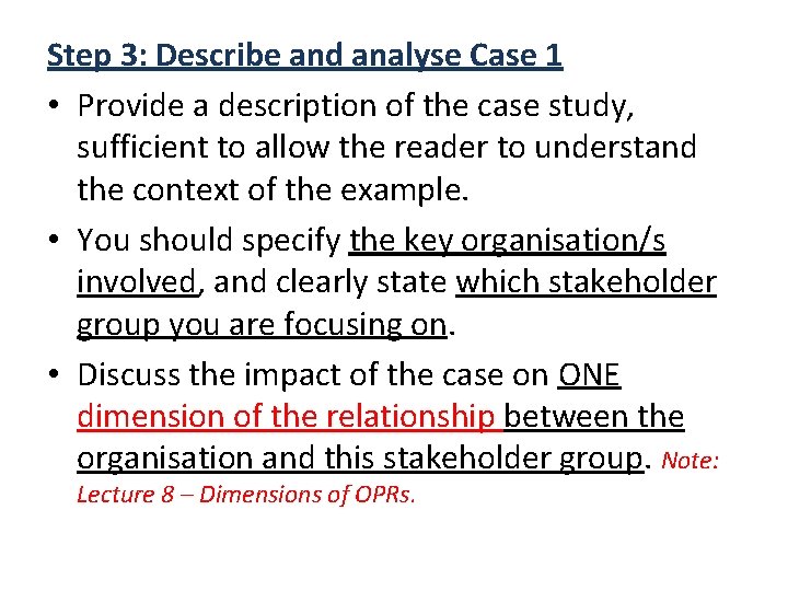 Step 3: Describe and analyse Case 1 • Provide a description of the case