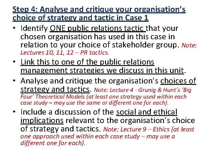 Step 4: Analyse and critique your organisation’s choice of strategy and tactic in Case